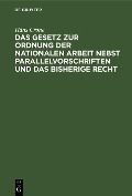 Cover-Bild zum Titel 'Das Gesetz zur Ordnung der nationalen Arbeit nebst Parallelvorschriften und das bisherige Recht' von 'Hans Crone'