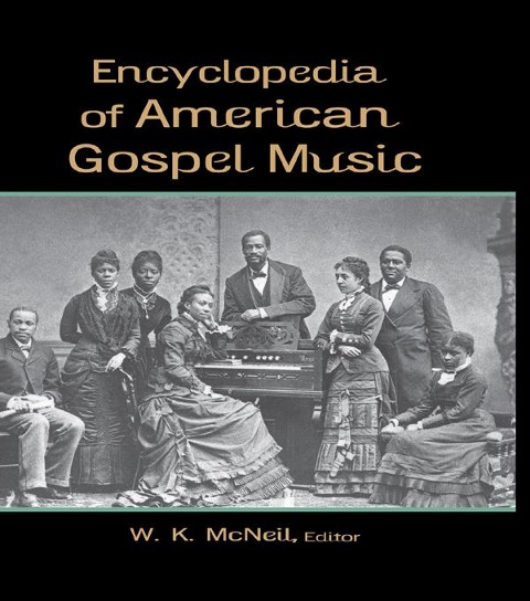Encyclopedia of American Gospel Music - 