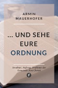 ... und sehe eure Ordnung - Armin Mauerhofer