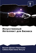 Cover-Bild zum Titel 'Iskusstwennyj Intellekt dlq Biznesa' von 'Vasile-Daniel Pawaloajq, Sabina-Kristiana Nekula'