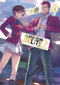 Classroom of the Elite: Year 2 (Light Novel) Vol. 6 - Syougo Kinugasa