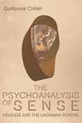 Cover-Bild zum Titel 'Psychoanalysis of Sense' von 'Guillaume Collett'