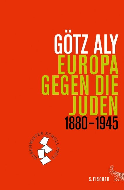 Europa gegen die Juden 1880-1945 - Götz Aly