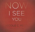 Now I See You - 