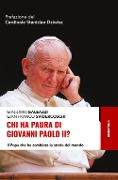 Cover-Bild zum Titel 'Chi ha paura di Giovanni Paolo II? Il papa che ha cambiato la storia del mondo' von 'Giacomo Galeazzi, Gian Franco Svidercoschi'