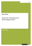 Cover-Bild zum Titel 'Sportsucht. Erstellung eines Betreuungskonzeptes' von 'Marc Schrake'