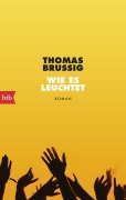 Cover-Bild zum Titel 'Wie es leuchtet' von 'Thomas Brussig'