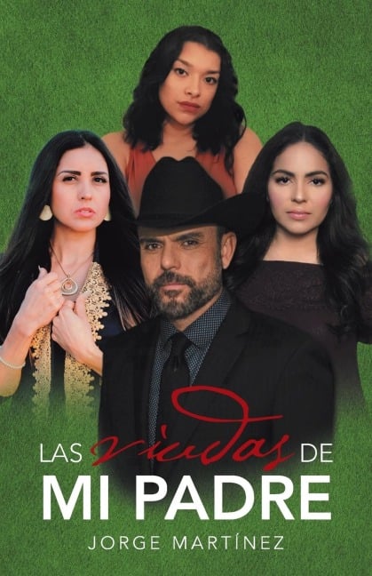 Las viudas de mi padre - Jorge Martínez