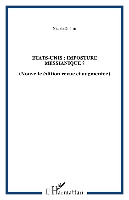 Etats-Unis : imposture messianique ? - Nicole Guétin