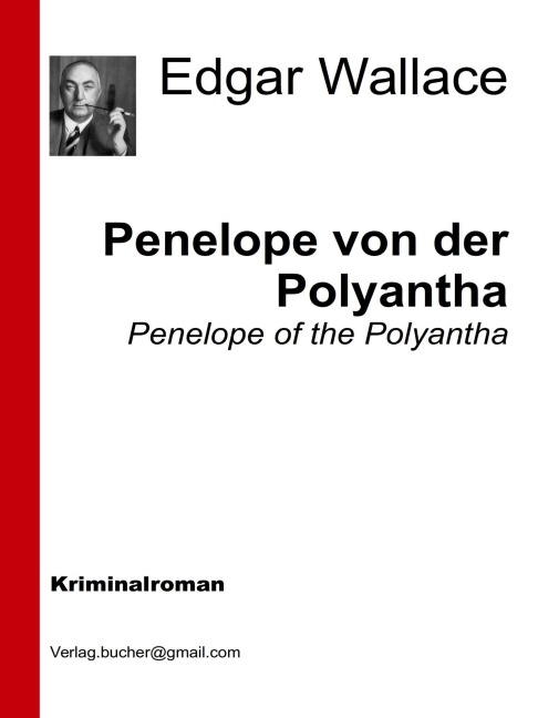 Penelope von der Polyantha - Edgar Wallace, Edgar Wallace, Edgar Wallace, Edgar Wallace