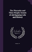 Cover-Bild zum Titel 'The Pharaohs and Their People; Scenes of old Egyptian Life and History' von 'E. Berkley'