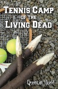 Cover-Bild zum Titel 'Tennis Camp of the Living Dead' von 'Quentin Dodd'
