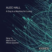 Cover-Bild zum Titel 'A Dog Is a Machine for Loving,for Piano,spoken V' von 'Ning/Fusi Yu'