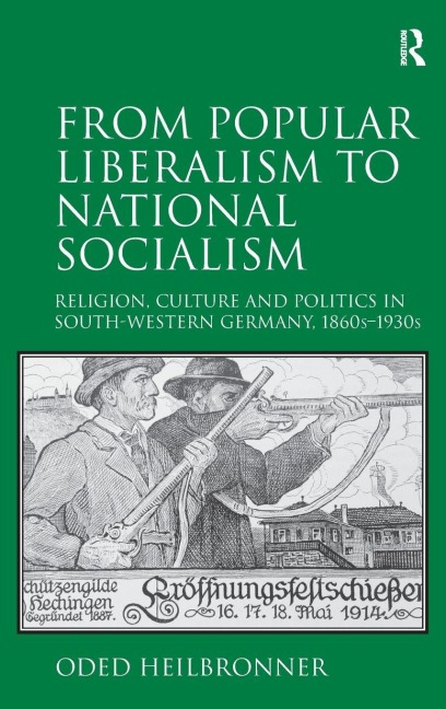 From Popular Liberalism to National Socialism - Oded Heilbronner
