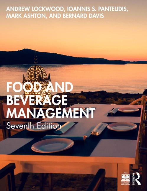 Food and Beverage Management - Andrew Lockwood, Bernard Davis, Ioannis S. Pantelidis, Mark Ashton