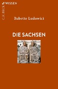 Cover-Bild zum Titel 'Die Sachsen' von 'Babette Ludowici'