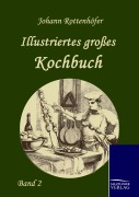 Cover-Bild zum Titel 'Illustriertes großes Kochbuch' von 'Johann Rottenhöfer'
