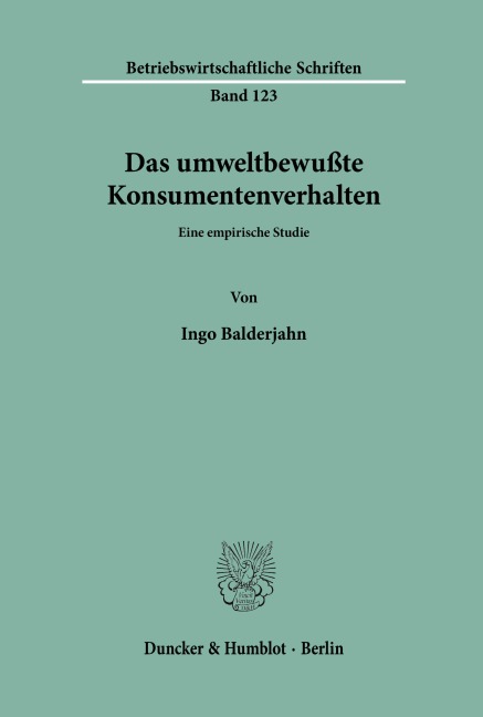 Das umweltbewußte Konsumentenverhalten. - Ingo Balderjahn