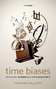 Cover-Bild zum Titel 'Time Biases' von 'Meghan Sullivan'