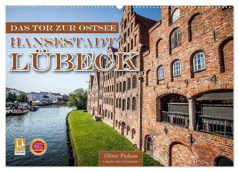 Lübeck - Das Tor zur Ostsee (Wandkalender 2025 DIN A2 quer), CALVENDO Monatskalender - Oliver Pinkoss