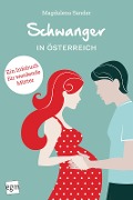 Cover-Bild zum Titel 'Schwanger in Österreich. Ein Infobuch für werdende Mütter!' von 'Magdalena Sander'