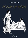 Cover-Bild zum Titel 'Agamemnon' von 'Aischylos'