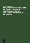 Cover-Bild zum Titel 'Strukturuntersuchungen an Biopolymeren mit spektroskopischen und hydrodynamischen Methoden' von 'H. Fritzsche, L. Kittler, G. Löber, K. E. Reinert, D. Tresselt'