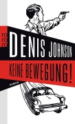 Cover-Bild zum Titel 'Keine Bewegung!' von 'Denis Johnson'