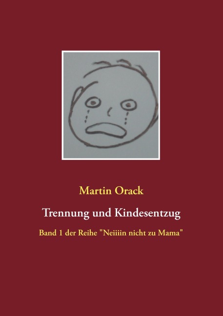 Trennung und Kindesentzug - Martin Orack