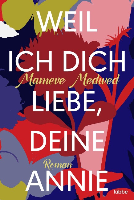 Weil ich dich liebe, deine Annie - Mameve Medwed