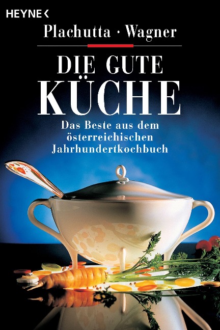 Die gute Küche - Ewald Plachutta, Christoph Wagner