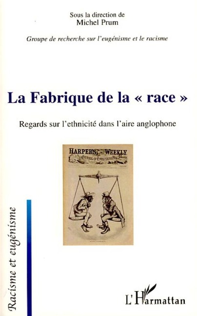 La Fabrique de la "race" - Michel Prum