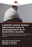 Cover-Bild zum Titel 'L'obésité comme facteur déterminant dans le développement de la dysfonction érectile' von 'Iara Leão Luna de Souza, Elba dos S. Ferreira, Bagnólia A. da Silva'
