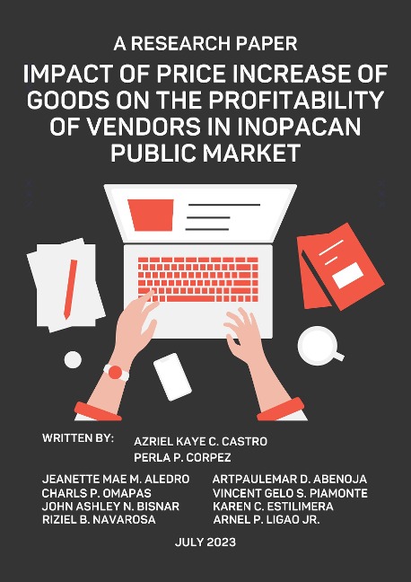 IMPACT OF PRICE INCREASE OF GOODS ON THE PROFITABILITY OF VENDORS IN THE INOPACAN PUBLIC MARKET - Azriel Kaye C. Castro, Arnel P. Ligao Jr., Azriel Kaye C. Castro, Perla P. Corpez, Jeanette Mae M. Aledro