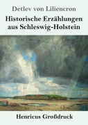 Cover-Bild zum Titel 'Historische Erzählungen aus Schleswig-Holstein (Großdruck)' von 'Detlev Von Liliencron'