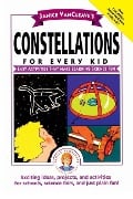 Janice Vancleave's Constellations for Every Kid - Janice Vancleave