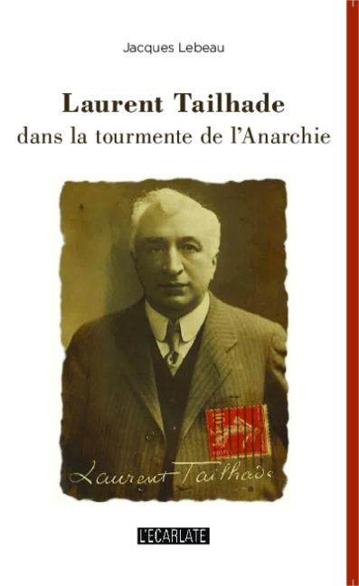 Laurent Tailhade dans la tourmente de l'Anarchie - Jacques Lebeau