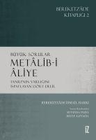 Büyük Sorular - Metalib-i Aliye - Bereketzade ismail Hakki