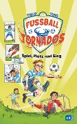 Cover-Bild zum Titel 'Die Fußball-Tornados - Spiel, Platz und Sieg' von 'Thilo'