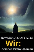 Wir: Science Fiction Roman - Jewgenij Zamyatin