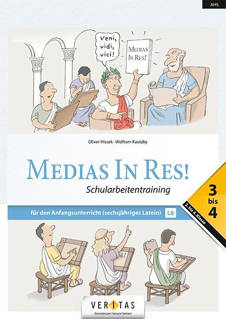 Medias in res! 7.-8. Schuljahr - L6. 3-4. Lehrplan 2023. Schularbeitentraining - Wolfram Kautzky, Oliver Hissek