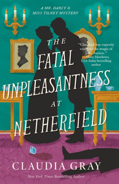 The Fatal Unpleasantness at Netherfield - Claudia Gray