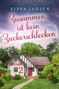 Cover-Bild zum Titel 'Villa Zucker - Zusammen ist kein Zuckerschlecken' von 'Pippa Jansen'