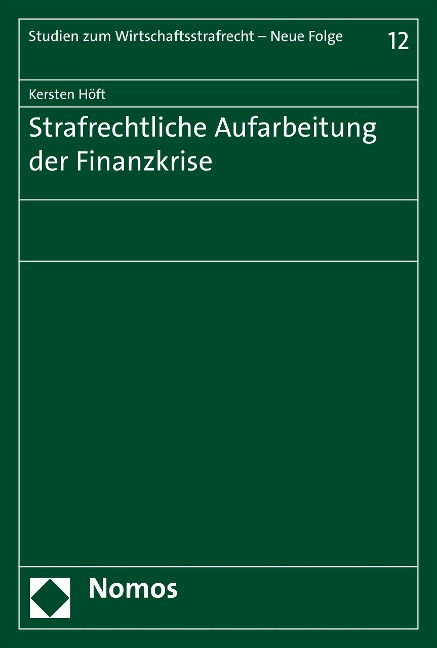 Strafrechtliche Aufarbeitung der Finanzkrise - Kersten Höft