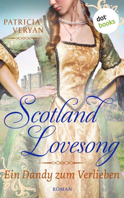 Scotland Lovesong - Ein Dandy zum Verlieben - Patricia Veryan