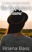 Cover-Bild zum Titel 'The Firefighter's Flame (Hollow Bridge, #6)' von 'Briana Bass'
