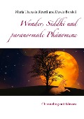 Cover-Bild zum Titel 'Wunder, Siddhi und paranormale Phänomene' von 'Maria Theresia Bitterli, Dawio Bordoli'