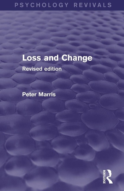 Loss and Change (Psychology Revivals) - Peter Marris