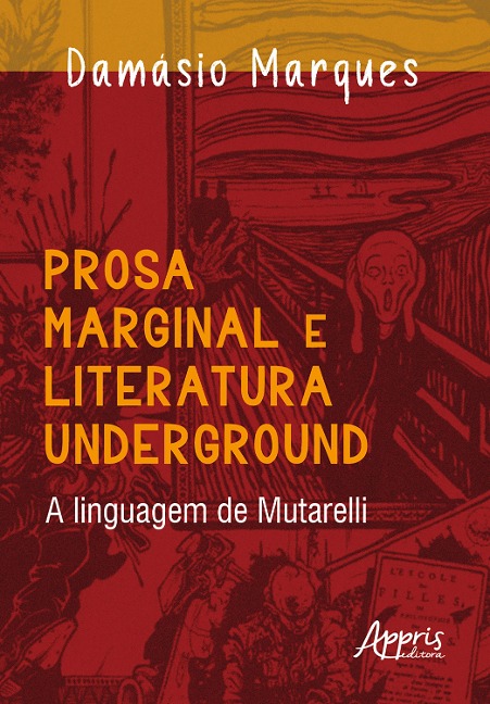 Prosa Marginal e Literatura Underground - A Linguagem de Mutarelli - Damásio Marques