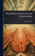 Cover-Bild zum Titel 'Rozmyslania O Zyciu Zakonnem' von 'Jozef Pelczar'